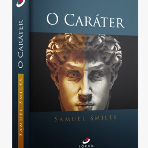 O Caráter – Samuel Smiles – 2ª Edição